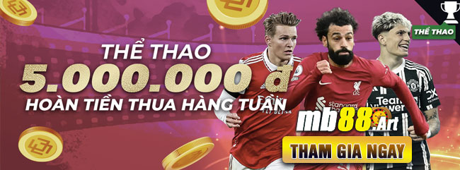 Khuyến mãi 5 Hoàn trả thể thao thua hàng tuần 8.88% lên đến 5 triệu
