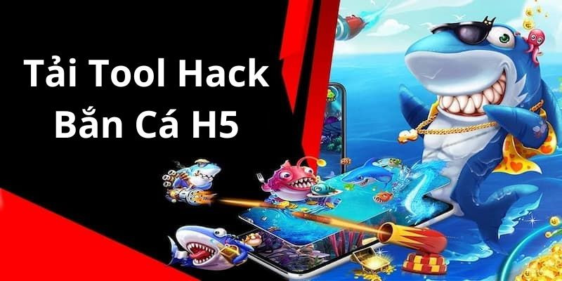 Tool hack bắn cá là gì